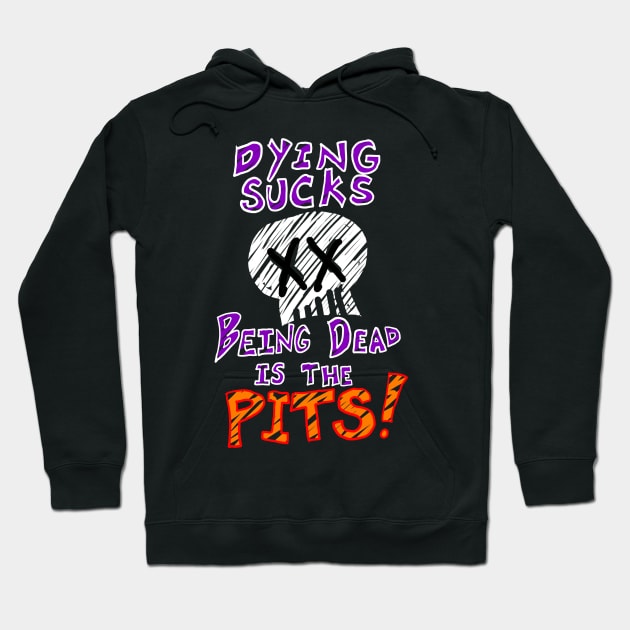 Dying Sucks Hoodie by HoseaHustle